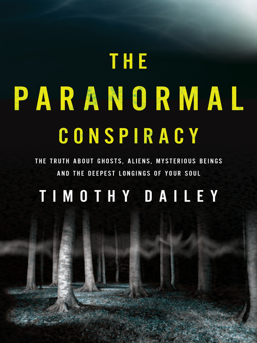 Title details for The Paranormal Conspiracy by Timothy Ph.D. Dailey - Available